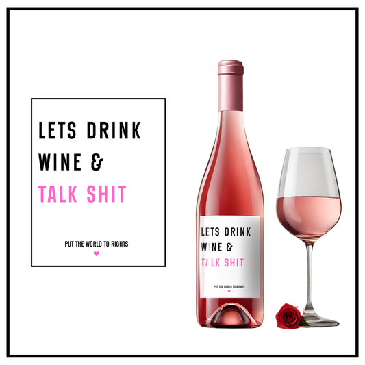 Drink Wine & Talk S**T Wine Label