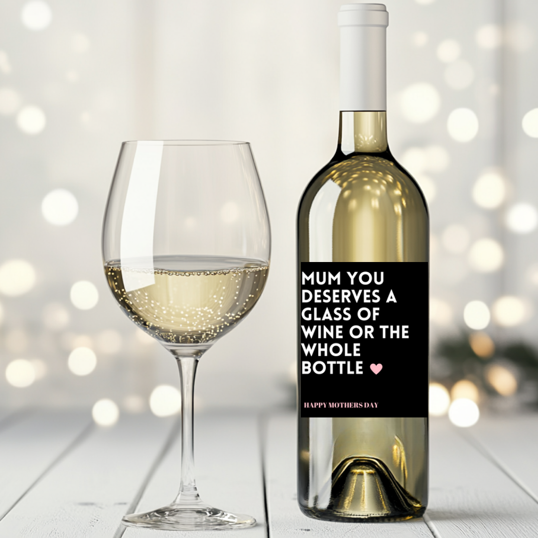 Mother's Day Deserve A Glass Wine Label