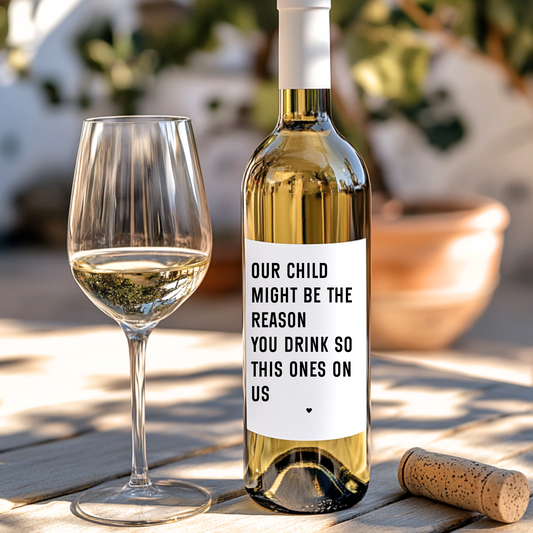 Our Child Might Be The Reason You Drink Wine Label