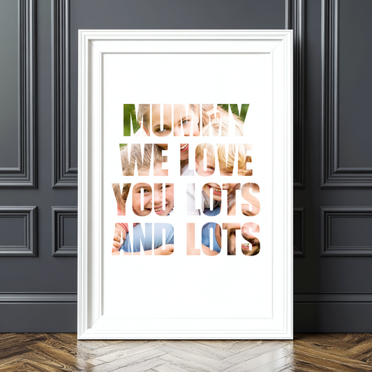 Mummy We Love You Lots and Lots